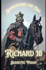 Richard III Shakespeare for kids: Shakespeare in a language children will understand and love