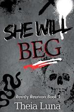 She Will Beg: (Discreet Cover Edition)