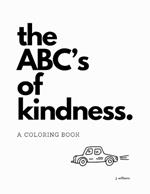 The ABC's of Kindness: A Coloring Book