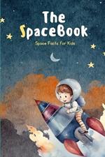 The Space Book: Space Facts for kids