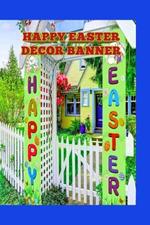 Happy Easter Decor Banner: Brighten Your Home with Easter Cheer
