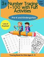 Number Tracing 1 - 100 with Fun Activities: Pre-K and Kindergarten, Tracing Book for Kids Ages 3 -5, Lots of Practice