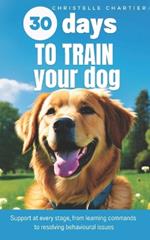 The method for training your dog in 15 minutes a day: Complete training guide designed by a dog expert: obedience, cleanliness, barking.