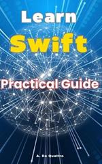 Learn Swift: Updated practical guide