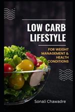 Low Carb Lifestyle: for weight management & health conditions