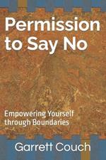 Permission to Say No: Empowering Yourself through Boundaries