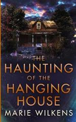 The Haunting of the Hanging House