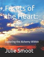 Facets of the Heart: : Exploring the Alchemy Within