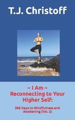 I Am Reconnecting to Your Higher Self: : 366 Days to Mindfulness and Awakening (Vol. 2)