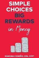 Simple Choices Big Rewards in Money