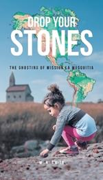 Drop Your Stones: The Ghosting of Mission La Mosquitia