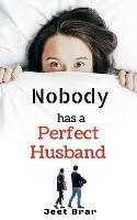 Nobody has a Perfect Husband