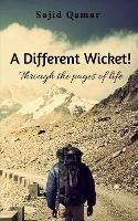 A Different Wicket!: Through the pages of life