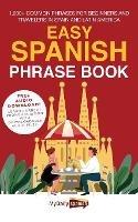 Easy Spanish Phrase Book: 1,000+ Common Phrases for Beginners and Travelers in Spain and Latin America
