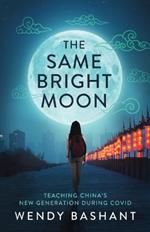 The Same Bright Moon: Teaching China's New Generation During Covid