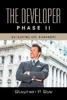 The Developer: Phase II (Building on Bravado)