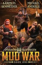 Mud War: Dwarvish Dirty Dozen Book 1