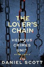 The Lover's Chain: Heinous Crimes Unit Book 3