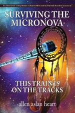 Surviving The Micronova: This Train Is On The Tracks