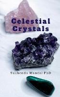 Celestial Crystals: Creating a New Healing Modality