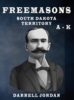 Freemasons South Dakota Territory A - K