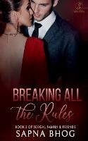 Breaking All the Rules: An Indian Billionaire fake fiance romance (Sehgal Family & Friends Book 3)