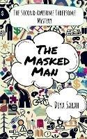 The Masked Man: The Second Awesome Threesome Mystery