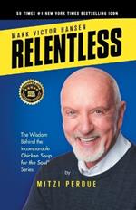 Relentless: Mark Victor Hansen