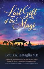 Last Gift of the Magi: A Christmas Parable for All Seasons