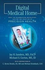 Digital Medical Home: How the Telemedicine Revolution Ignited the Creation of Precision Health