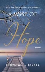 A Wisp of Hope: Book 2 Shady Springs Virtue Series