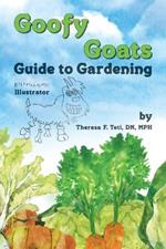 Goofy Goats Guide to Gardening