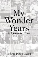 My Wonder Years: As I Remember Them