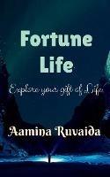 Fortune Life: Explore your gift of life