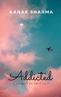 Addicted: A Journey To True Love