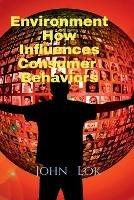 Environment How Influences Consumer Behaviors