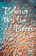 Picking Up the Pieces: Musings on Chronic Illness