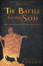 The Battle For The Seed: The Lost History and the Saved Race