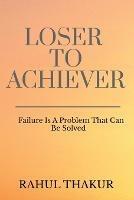 Loser To Achiever