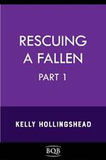 Rescuing a Fallen: Part 1