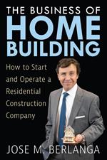 The Business of Home Building: How to Start and Operate a Residential Contruction Company