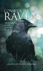 Consider The Raven: Meditations Beside a Vernal Pool