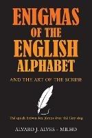 Enigmas of the English Alphabet: and the Art of the Scribe