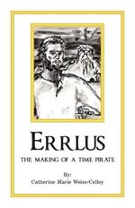 Errlus: The Making of a Time Pirate