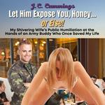 Let Him Expose You, Honey...or Else! My Shivering Wife’s Public Humiliation at the Hands of an Army Buddy Who Once Saved My Life