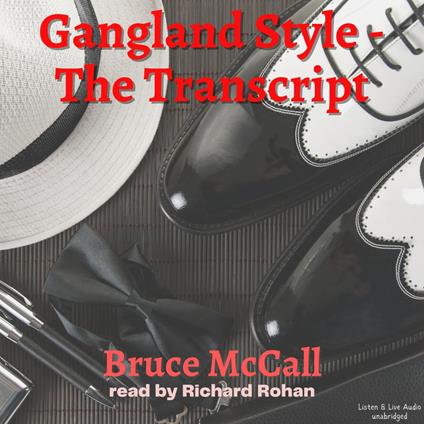 Gangland Style - The Transcript