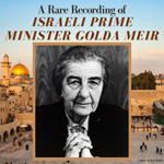 A Rare Recording of Israeli Prime Minister Golda Meir