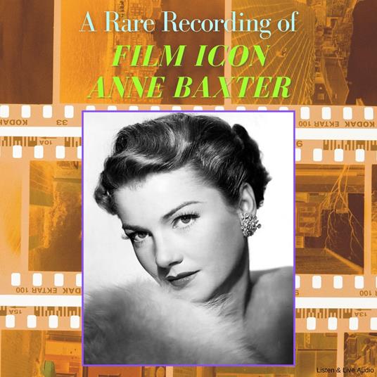 A Rare Recording of Film Icon Anne Baxter