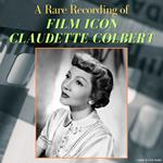 A Rare Recording of Film Icon Claudette Colbert