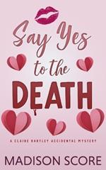 Say Yes to the Death